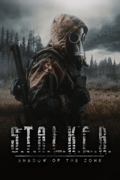 Постер фильма «S.T.A.L.K.E.R. Shadow of the Zone»