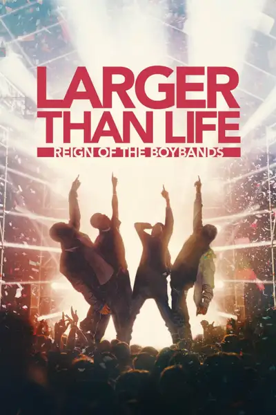Постер фильма «Larger than Life: Reign of the Boybands»