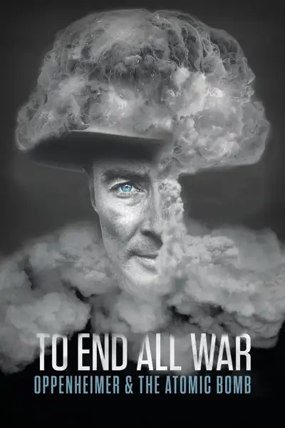 Постер фильма «To End All War: Oppenheimer & the Atomic Bomb»
