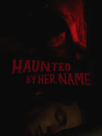 Постер фильма «Haunted by Her Name»