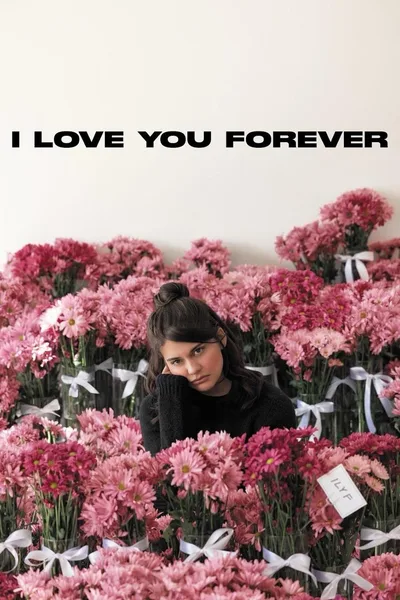 Постер фильма «I Love You Forever»