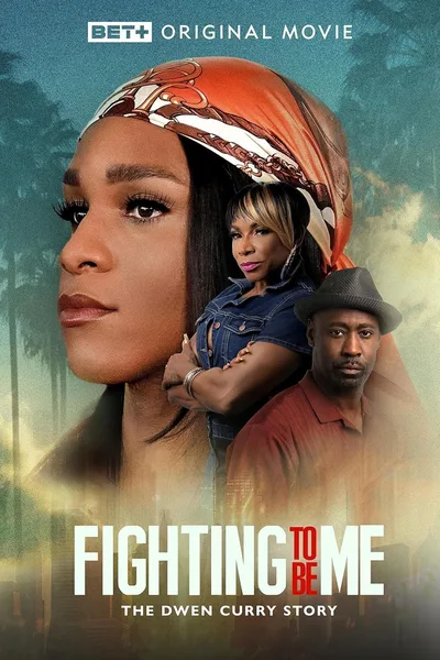 Постер фильма «Fighting to Be Me: The Dwen Curry Story»