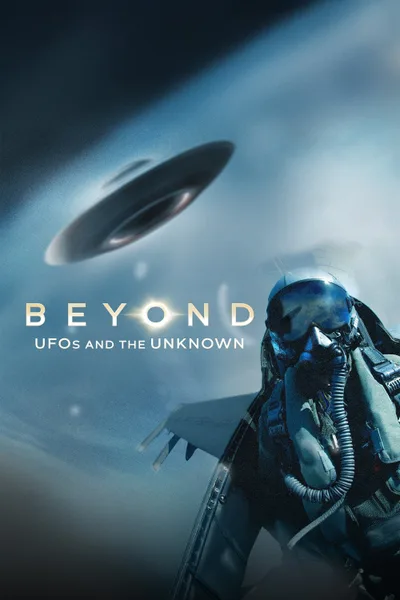Постер фильма «Beyond: UFOS and the Unknown»