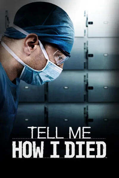 Постер фильма «Tell Me How I Died»